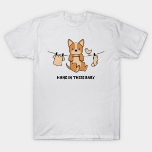 Hang In There Baby T-Shirt